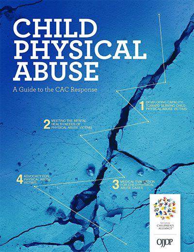 Cover image for "Child Physical Abuse: A Guide to the CAC Response"