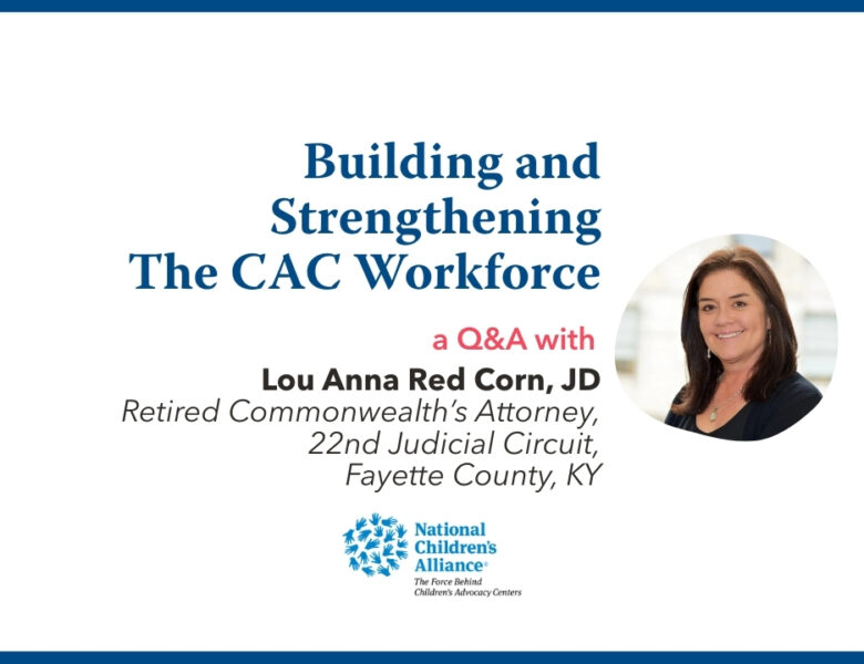 Building and Strengthening the CAC Workforce | a Q&A with Lou Anna Red Corn
