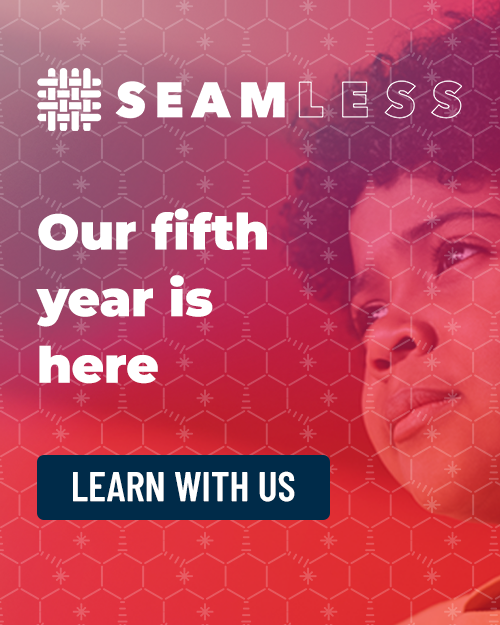 Seamless: Our fifth year is here. Learn with us