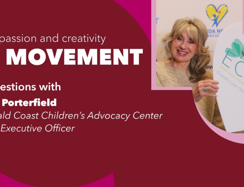 In Movement: 7 Questions with Julie Porterfield | Emerald Coast Children’s Advocacy Center | Florida